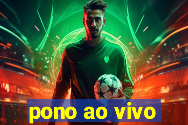 pono ao vivo